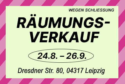 Räumungsverkauf Dresdnerstr.