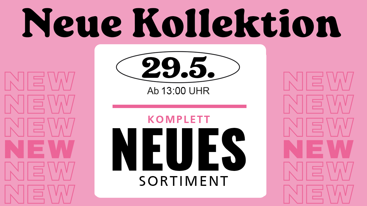 29.5. Neue Kollektion