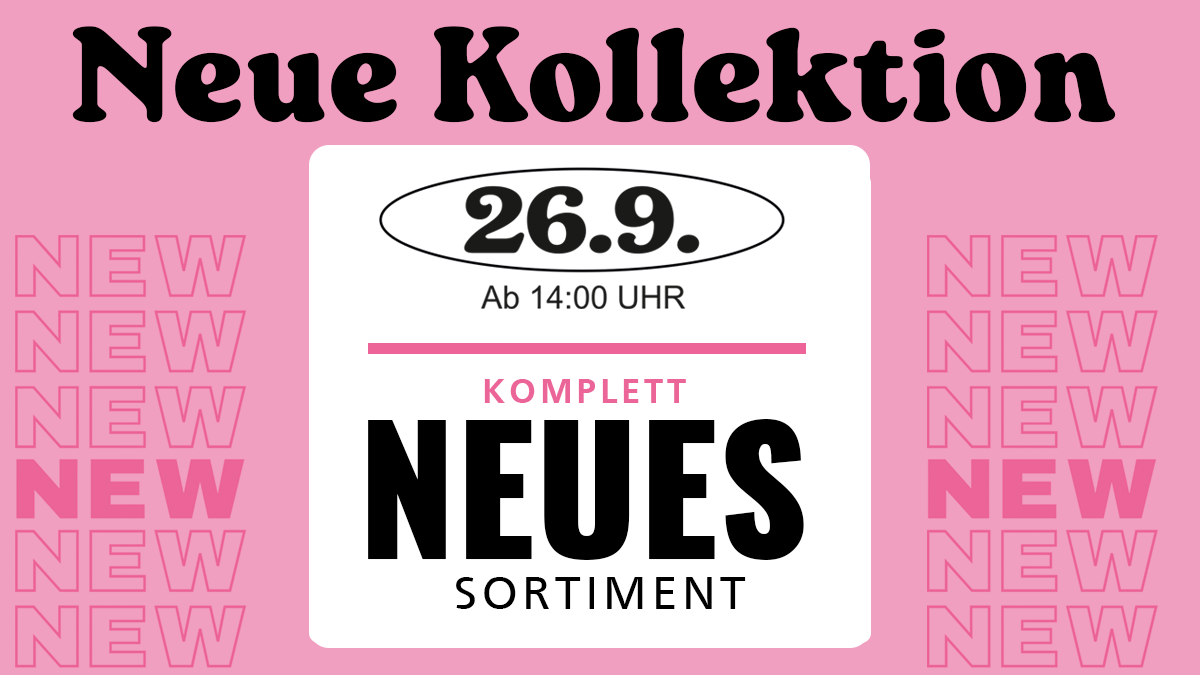 Neue Kollektion 26.9.